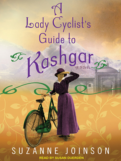 Title details for A Lady Cyclist's Guide to Kashgar by Suzanne Joinson - Available